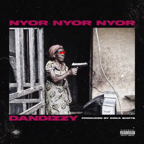 Dandizzy - Nyor Nyor Nyor